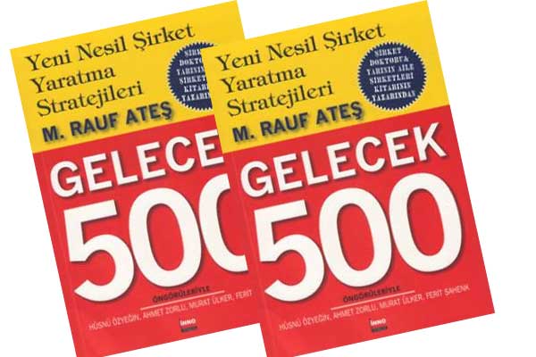 Featured image of post Gelecek 500 - Yeni Nesil Şirket Yaratma Stratejileri Kitap Önerisi